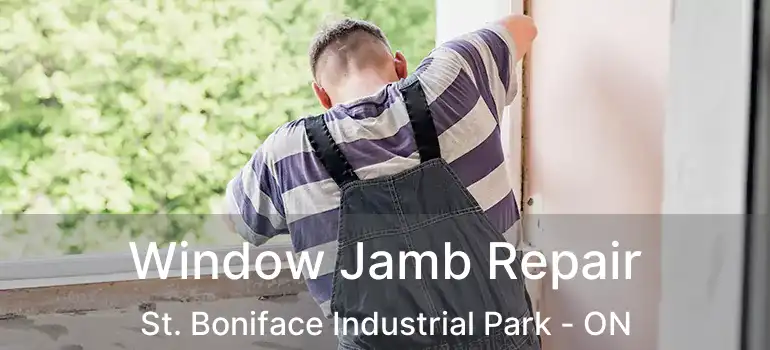  Window Jamb Repair St. Boniface Industrial Park - ON