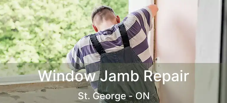  Window Jamb Repair St. George - ON