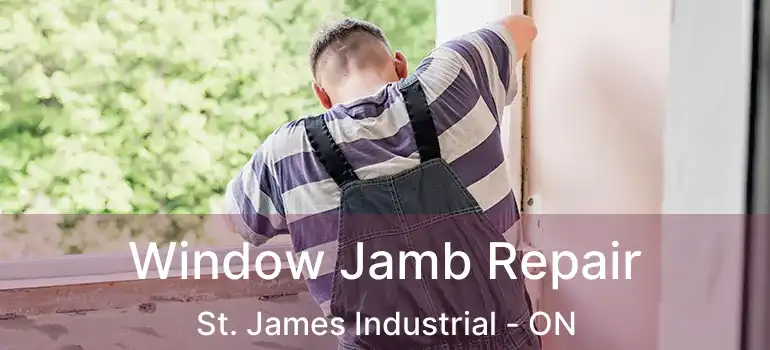  Window Jamb Repair St. James Industrial - ON
