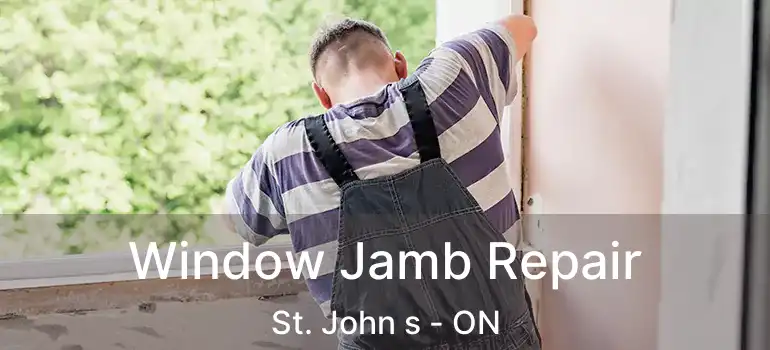  Window Jamb Repair St. John s - ON