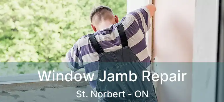  Window Jamb Repair St. Norbert - ON