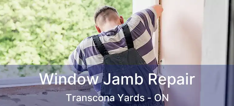  Window Jamb Repair Transcona Yards - ON
