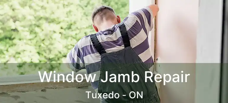  Window Jamb Repair Tuxedo - ON