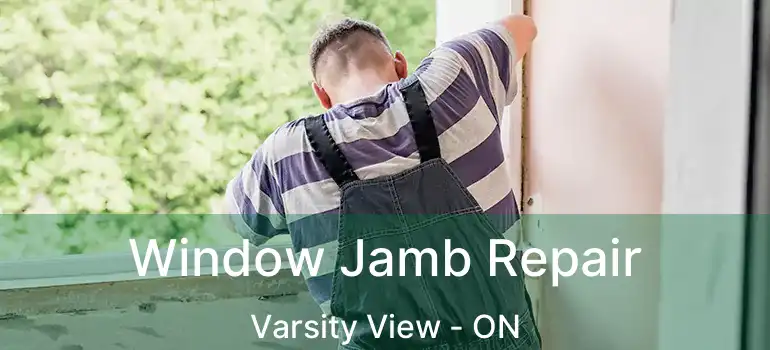  Window Jamb Repair Varsity View - ON
