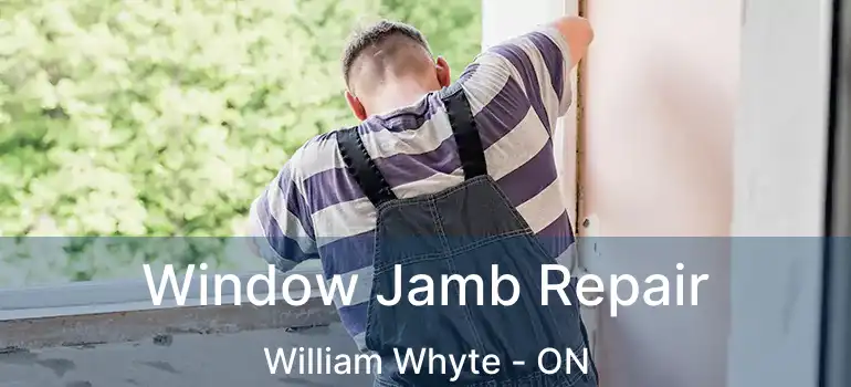  Window Jamb Repair William Whyte - ON