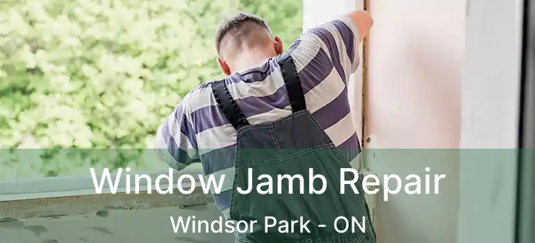  Window Jamb Repair Windsor Park - ON