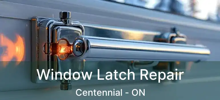  Window Latch Repair Centennial - ON