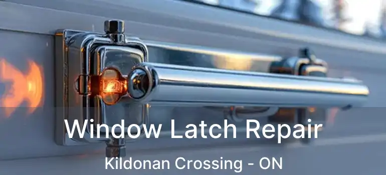  Window Latch Repair Kildonan Crossing - ON