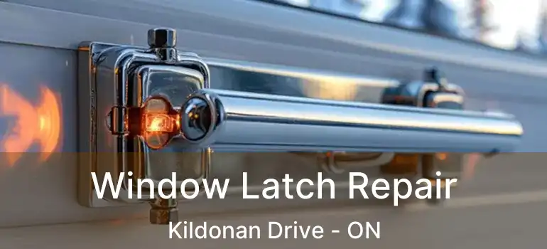 Window Latch Repair Kildonan Drive - ON