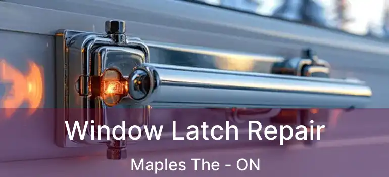  Window Latch Repair Maples The - ON
