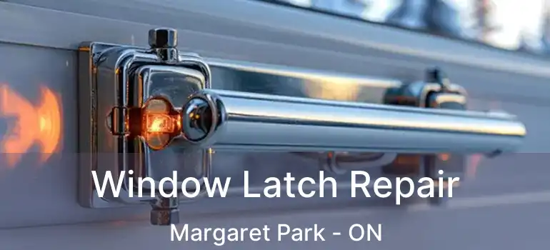  Window Latch Repair Margaret Park - ON