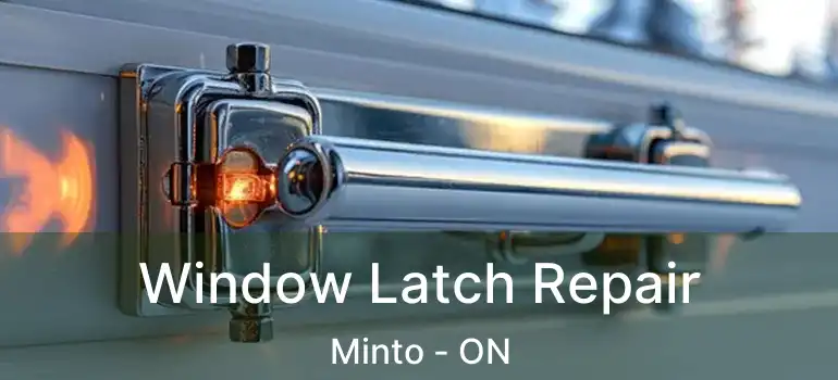  Window Latch Repair Minto - ON