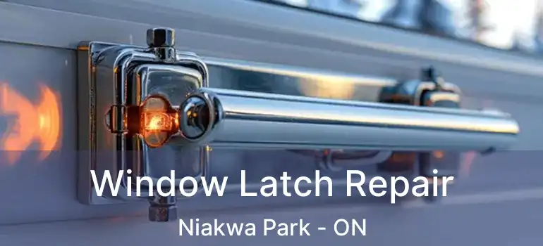  Window Latch Repair Niakwa Park - ON