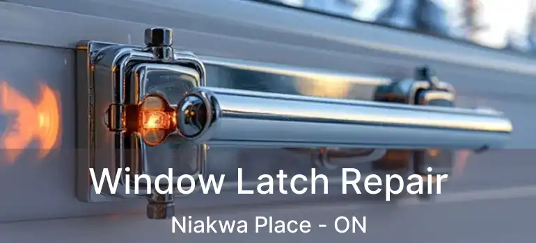  Window Latch Repair Niakwa Place - ON