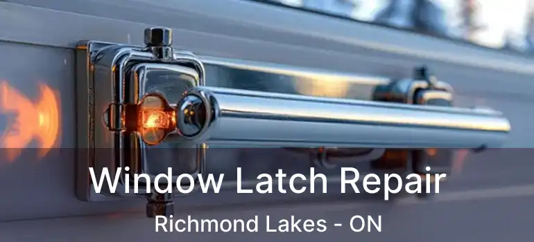  Window Latch Repair Richmond Lakes - ON