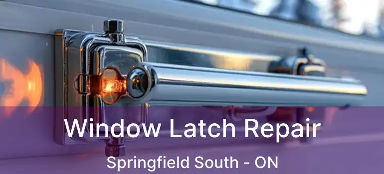  Window Latch Repair Springfield South - ON