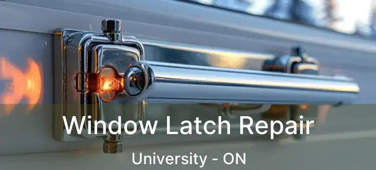  Window Latch Repair University - ON
