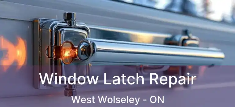  Window Latch Repair West Wolseley - ON