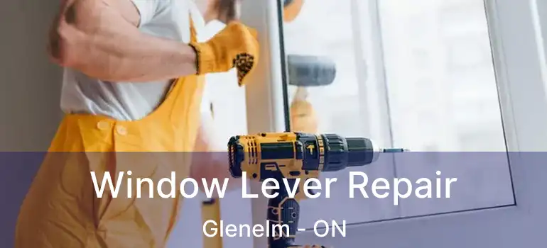  Window Lever Repair Glenelm - ON