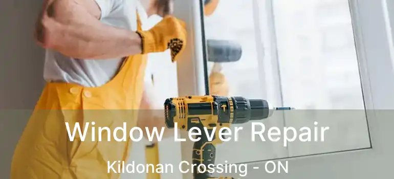  Window Lever Repair Kildonan Crossing - ON