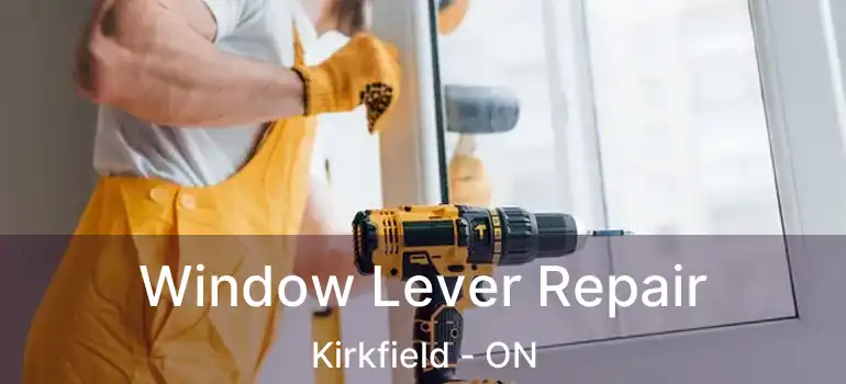  Window Lever Repair Kirkfield - ON