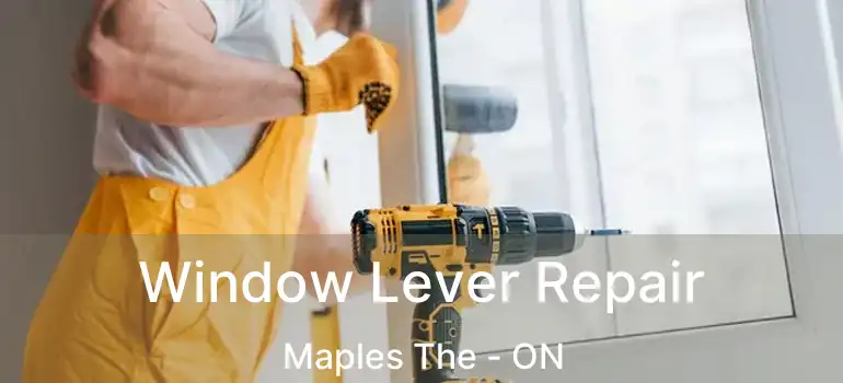  Window Lever Repair Maples The - ON