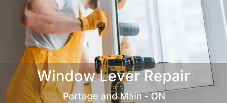  Window Lever Repair Portage and Main - ON