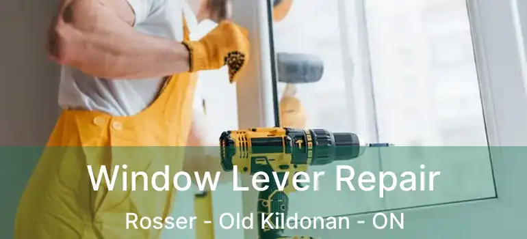  Window Lever Repair Rosser - Old Kildonan - ON