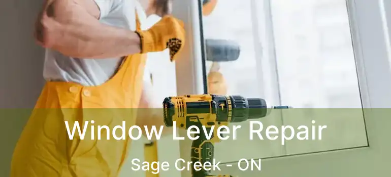  Window Lever Repair Sage Creek - ON