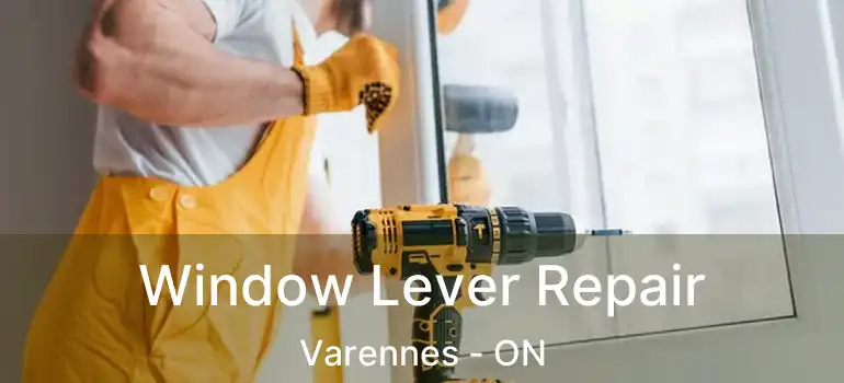  Window Lever Repair Varennes - ON