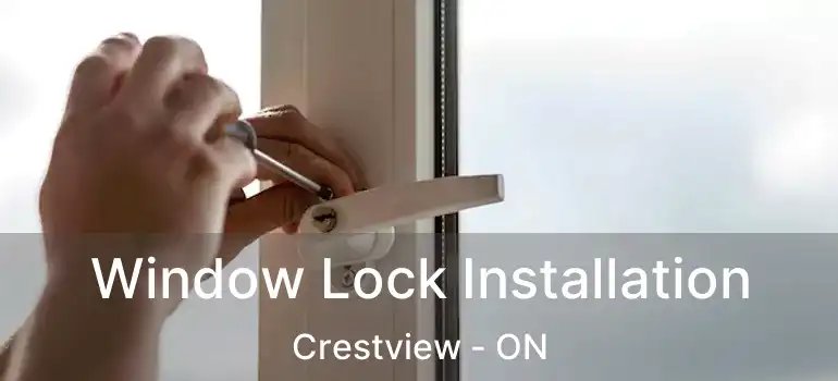  Window Lock Installation Crestview - ON