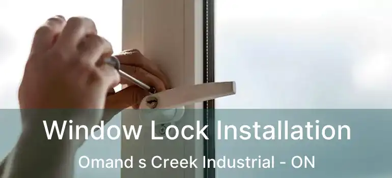  Window Lock Installation Omand s Creek Industrial - ON
