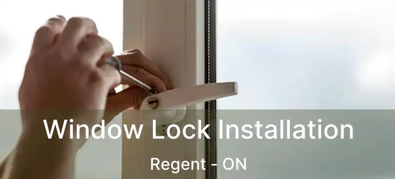  Window Lock Installation Regent - ON