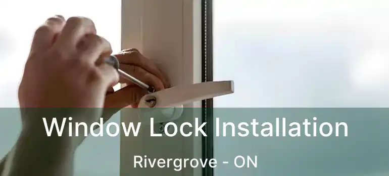  Window Lock Installation Rivergrove - ON