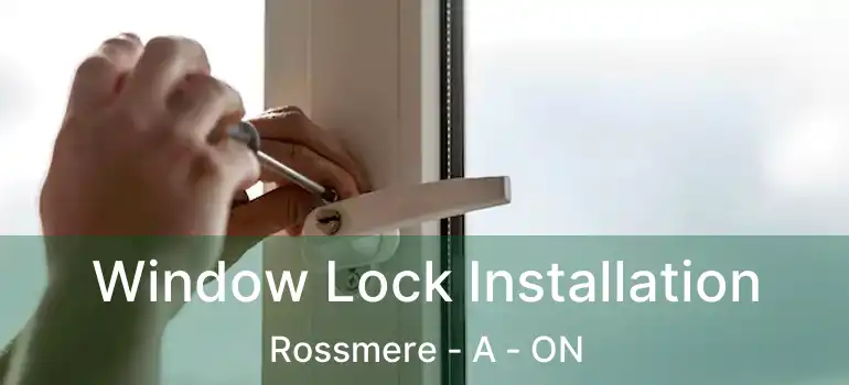  Window Lock Installation Rossmere - A - ON