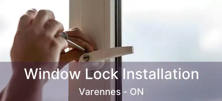  Window Lock Installation Varennes - ON
