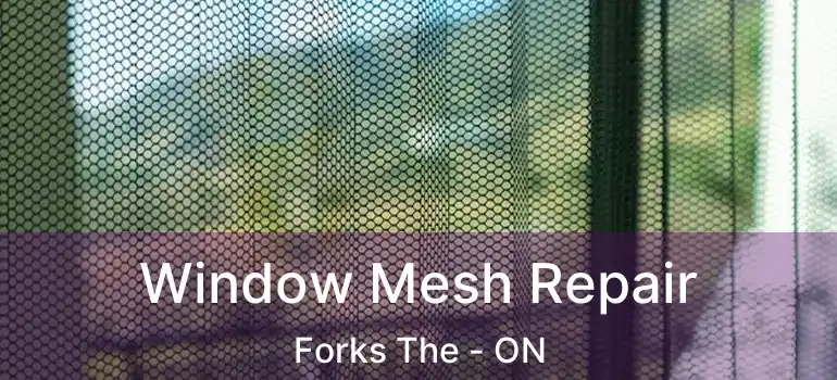  Window Mesh Repair Forks The - ON