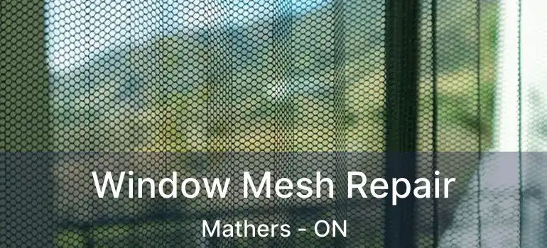  Window Mesh Repair Mathers - ON