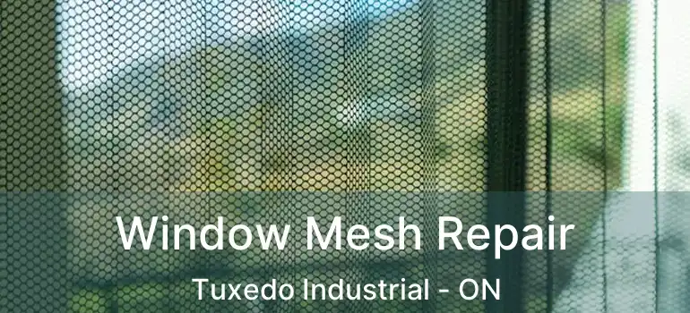  Window Mesh Repair Tuxedo Industrial - ON