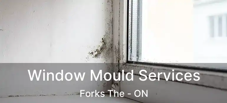 Window Mould Services Forks The - ON