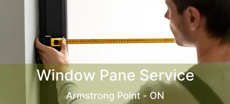  Window Pane Service Armstrong Point - ON