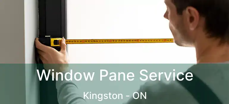  Window Pane Service Kingston - ON