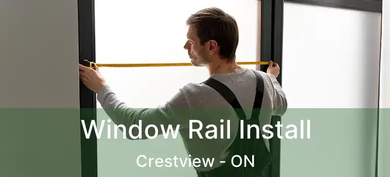  Window Rail Install Crestview - ON