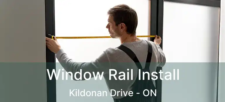  Window Rail Install Kildonan Drive - ON