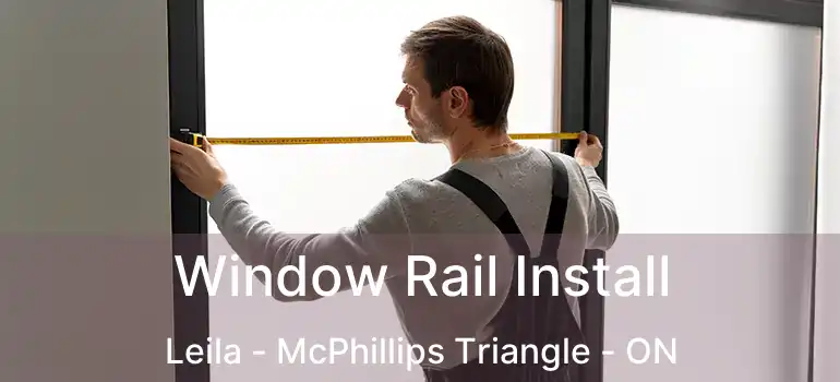 Window Rail Install Leila - McPhillips Triangle - ON