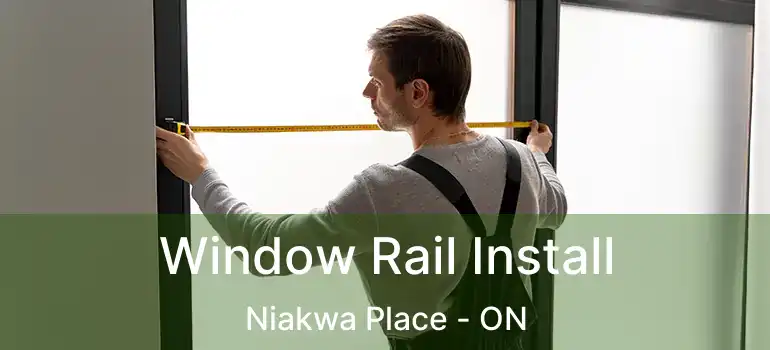  Window Rail Install Niakwa Place - ON