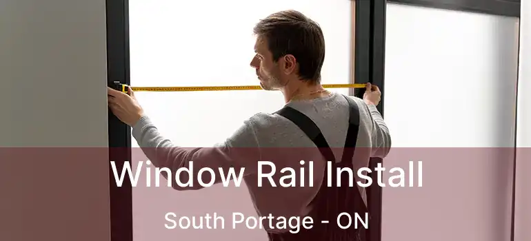  Window Rail Install South Portage - ON