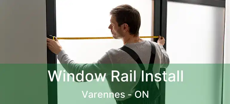  Window Rail Install Varennes - ON
