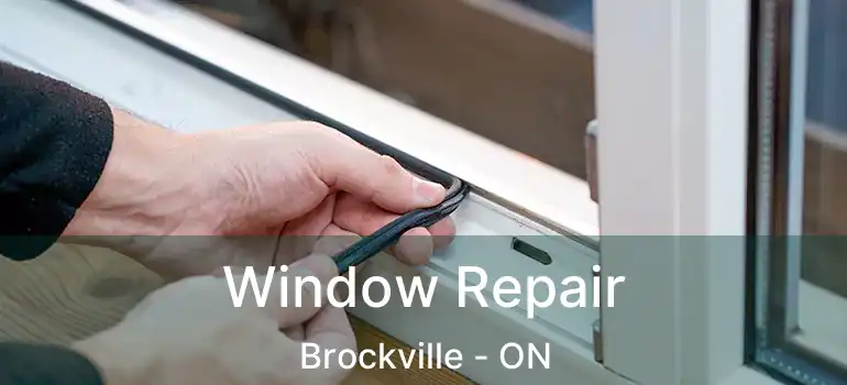  Window Repair Brockville - ON