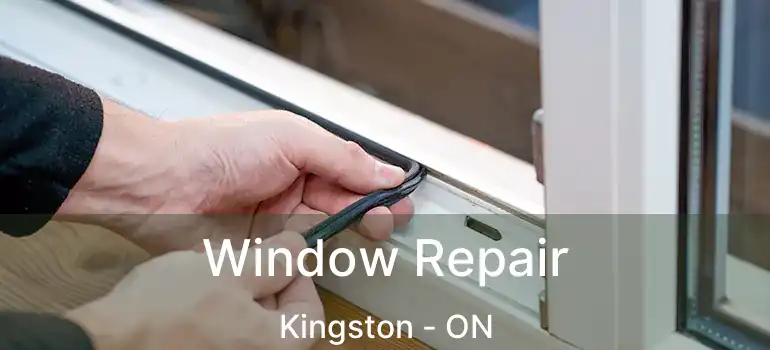  Window Repair Kingston - ON